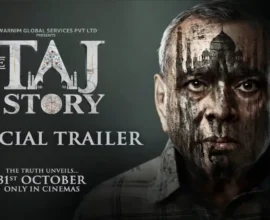 The TAJ Story Official Trailer Review: Controversy Around Paresh Rawal’s Film – Know the Full Truth