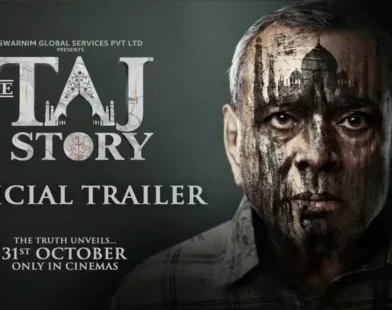 The TAJ Story Official Trailer Review: Controversy Around Paresh Rawal’s Film – Know the Full Truth