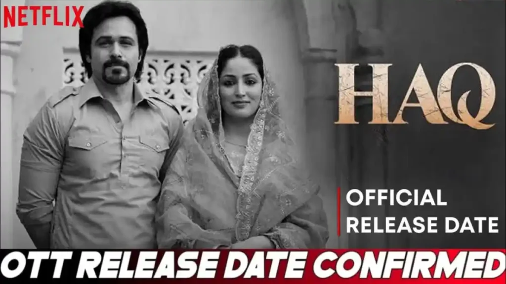 Haq Movie OTT Release Date